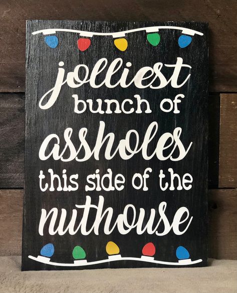 Jolliest Bunch This Side Of The Nuthouse, Wine Decor Kitchen, Jolliest Bunch, Stain Techniques, Wedding Memorial Sign, Word Signs, Memorial Signs, Wine Decor, Christmas Vacation