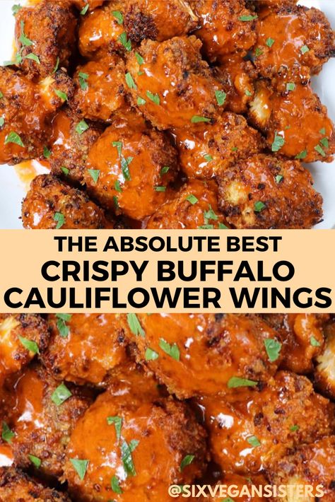 Cauliflower Wings Recipes, Best Buffalo Cauliflower, Six Vegan Sisters, Vegan Buffalo Wings, Vegan Wings, Buffalo Cauliflower Wings, Vegan Cauliflower Recipes, Buffalo Cauliflower Recipes, Vegan Buffalo Cauliflower