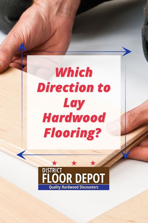 How To Lay Flooring Wood, How To Lay Hardwood Floors Diy, What Direction To Lay Laminate Flooring, Laying Wood Floors Direction, Which Way To Lay Vinyl Plank Flooring, Installing Engineered Hardwood Floors, Floor Direction, What Direction To Lay Wood Floors, Wood Floor Direction Layout