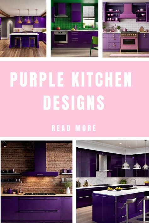 Collage of various stylish purple kitchen designs with the text "PURPLE KITCHEN DESIGNS" and "READ MORE" in the center on a pink background. Purple Countertops Kitchen, Purple Kitchen Decor Ideas, Black And Purple Kitchen, Green And Purple Kitchen, Purple And Green Kitchen, Dark Purple Kitchen, Purple Kitchen Ideas, Kitchen Painting Ideas, Purple Kitchens