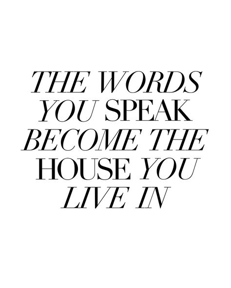 "Please note you are purchasing a DIGITAL FILE to download and print this graphic. Print says: \"the words you speak become the house you live in\" This file is oriented vertically 8x10 inches and is 330 DPI. Please message me if you need a different size or would like a specific color of font which I can customize!" The Words You Speak Become The House, Hospital Notes, Girl Affirmations, Words Of Affirmation, Positive Mind, Daily Inspiration Quotes, Whiteboard, Empowering Quotes, Pretty Words