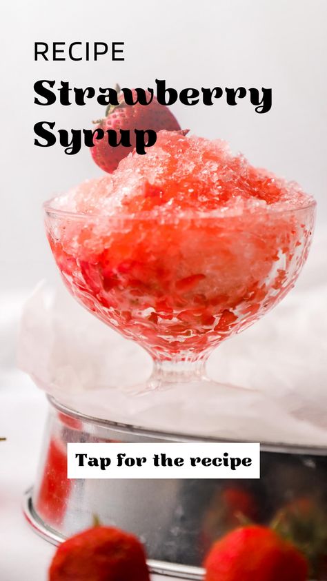 Homemade Shaved Ice Syrup, Diy Shaved Ice Syrup, Shaved Ice Syrup Recipe, Diy Shaved Ice, French Toast Strawberry, Shave Ice Syrup Recipe, Strawberry Galette Recipe, Strawberry Syrup Recipe, How To Make Syrup