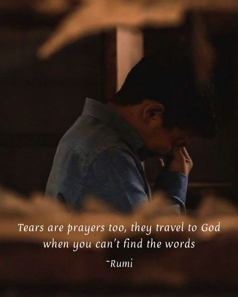 Tears are prayers too, they travel to God when you can't find the words. ~Rumi 🤍 #rumi #rumiquotes #beautiful #trending #quotes #life #love #explore #fyp #explorepage Rumi Quotes About God, Tears Quotes Love, Quotes Rumi, Best Rumi Quotes On Love, Best Rumi Quotes, Tears Quotes, I Chose To Love You In Silence Rumi, Rumi Quotes Life, Out Beyond Ideas Of Wrongdoing Rumi