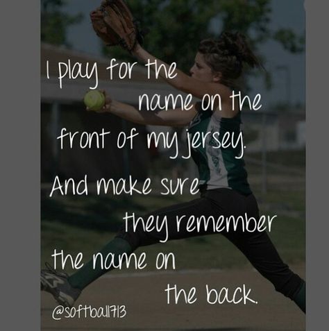 Softball. I play for the name on the front of my jersey and make sure they remember the name on the back. Catcher Quotes, Sports Quotes Softball, Photo Place, Softball Ideas, Softball Season, Softball Catcher, Softball Quotes, Softball Stuff, Softball Pictures