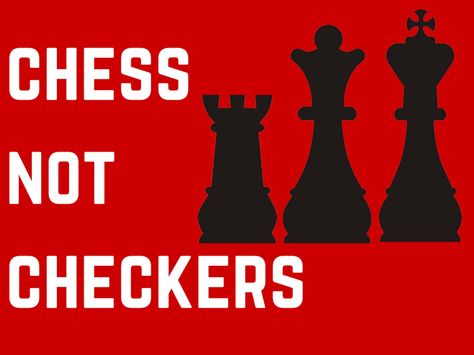 Chess Not Checkers Chess Not Checkers Quotes, Chess Not Checkers, Chess Poster, Power Quotes, Guilty Gear, Angel Baby, 2024 Vision, Powerful Quotes, Soul Food