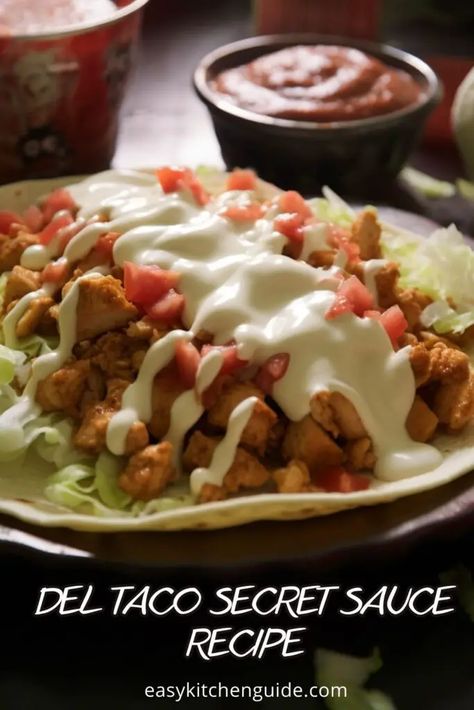 Del Taco Chicken Soft Tacos Sauce, Copycat Del Taco Chicken Soft Taco, Mexican Taco Sauce Recipe, Sauce For Chicken Tacos Creamy, Del Taco Copycat Recipes, Del Taco Chicken Soft Tacos, Del Taco Secret Sauce, Del Taco Secret Sauce Recipe, Mexican Dipping Sauce