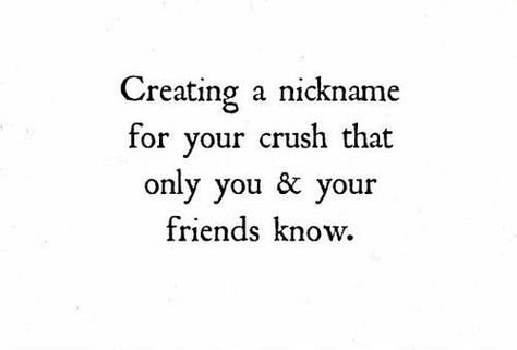 Crush Nicknames Guys, Crush On Classmate, Nickname Quotes, Nickname For Crush, Nicknames For Your Crush, Crush Nicknames, Nicknames For Crush Guys, Cute Nicknames For Crush, Nicknames For Best Friends