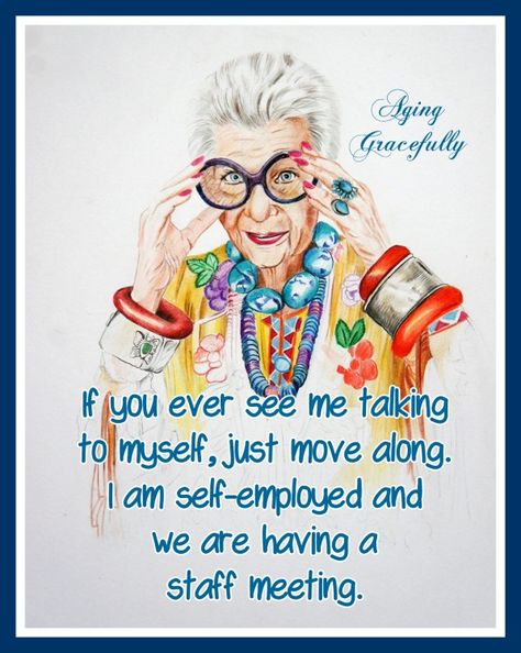 Aging Gracefully Aging Gracefully Quotes Funny, Gracefully Quotes, Getting Old Quotes, Funny Old Age Quotes, Aging Gracefully Quotes, Old Age Quotes, Getting Older Humor, Old Age Humor, Aging Humor