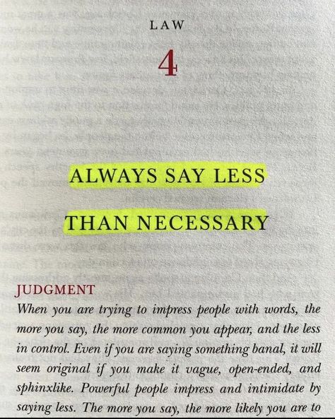 Say Less Than Necessary, Book Rotation, Laws Of Power, Say Less, 48 Laws Of Power, Best Quotes From Books, Self Inspirational Quotes, Note To Self Quotes, Girly Quotes