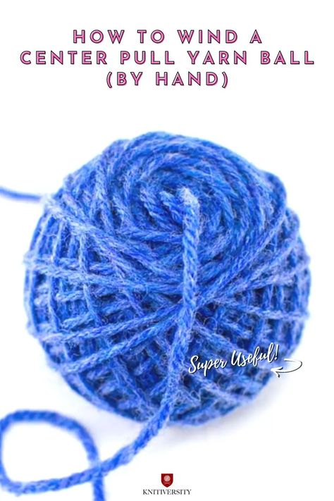 Roll Yarn Into Ball, How To Roll Yarn Into A Ball Crocheting, How To Make A Scrap Yarn Ball, Center Pull Yarn Ball, How To Roll A Skein Of Yarn Into A Ball, How To Roll A Ball Of Yarn, How To Keep Yarn From Getting Tangled, Winding Yarn Into Ball, How To Wrap Yarn Into A Ball