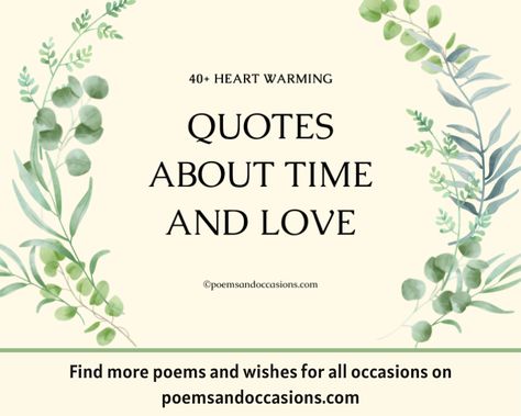 Special Times Quotes, Sayings About Time And Love, Poem About Time And Love, Quote About Time And Love, Best Love Poems Of All Time, Quotes On Time And Love, Time Poems Love, Quotes About Spending Time Together, Time Love Quotes Watch