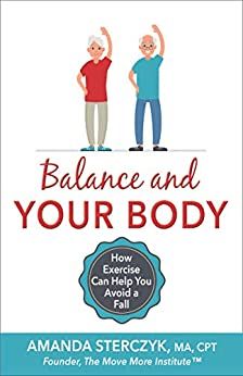 AmazonSmile: Balance and Your Body: How Exercise Can Help You Avoid a Fall: (A seniors' home-based exercise plan to prevent falls, maintain independence, and stay in ... of Balance and Fall Prevention Book 1) eBook : Sterczyk, Amanda: Kindle Store Exercise For Seniors, Lab Values, Bone Strength, Better Balance, Chair Exercises, Exercise Plan, Health And Exercise, Improve Balance, Balance Exercises