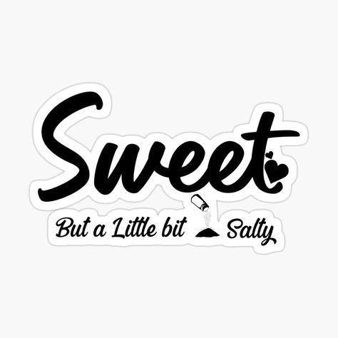 Salty Sayings, Funny Shirt Designs, Sunflower Tattoos, Sublimation Mugs, Coloring Stickers, Sweet And Salty, Funny Shirt, Funny Signs, Eye Catching Colors