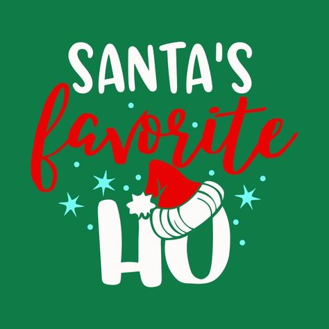 Check out this awesome 'Santa%E2%80%99s+Favorite+Ho' design on @TeePublic! Santas Favorite Ho, Music Humor, Kids Stickers, Christmas Is Coming, Tank Top Hoodie, Anime Movies, Baseball Tshirts, Long Sweatshirt, Fitness Fashion