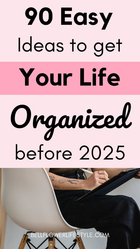 90 easy ideas to get your life organized before 2025 How To Keep Your Life Organized, How To Organize Yourself, How To Be Organized In Life, 2025 Habits, Being Thoughtful, Get Your Life Organized, Habits To Change Your Life, Habits To Change, Small Habits