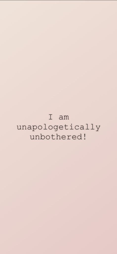 I Am Unapologetically Me, Living Life Unapologetically Quotes, In My Unbothered Era, Unbothered Wallpaper Iphone, Unbothered Aesthetic Wallpaper, So Unbothered Quotes, Unbothered Aesthetic Quotes, Quotes About Being Unbothered, Unbothered Tattoo