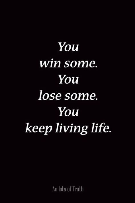 Win some lose some You Win Some You Lose Some, Education Apps, True Quotes About Life, Words Matter, Tech Updates, Bio Quotes, Instagram Bio, Living Life, Good Advice