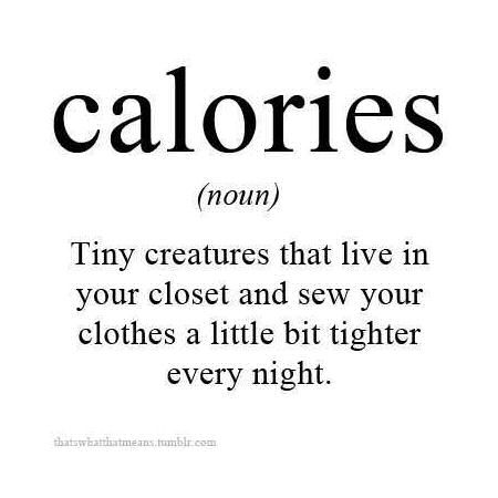 calories funny quotes quote fitness lol funny quote funny quotes humor calories Fitness Humor, White Inspiration, Motivation Poster, E Card, Quotes Thoughts, Laughter Is The Best Medicine, My Fitness, I Smile, Makes Me Laugh