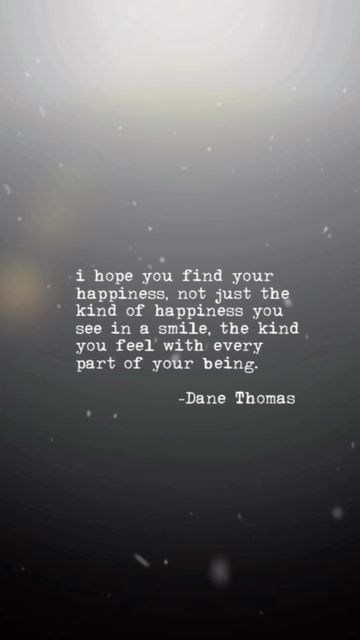 Dane Thomas on Instagram: "I hope you find your happiness. . . . #happiness #hope #love #inspiration #motivation" Hope Your Day Was Great, I Hope This Year Brings You Quotes, I Hope You Find Happiness, I Hope You Are Happy, I Hope Your Happy, Country Love Quotes, Find Your Happiness, Dear Daughter, Love Inspiration