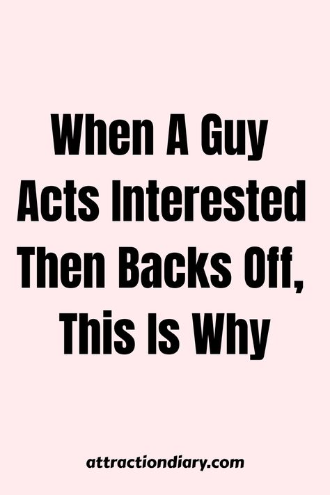 Text explaining reasons a guy might act interested then back off. I’m Sorry I Fell In Love With You, Going On Dates Quotes, Quotes About Guys Confusing, When You Think About Someone, Leading Someone On, Confused Feelings Quotes, Confused Quotes, Immature Men, Meaningful Love Quotes