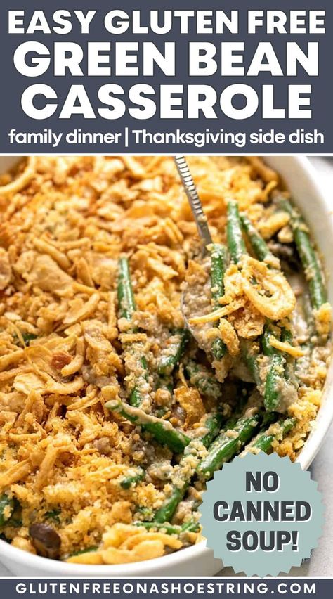 overhead shot of a casserole dish filled with green beans, onions, creamy soup and seasoning Easy Green Bean Casserole, Gluten Free Green Bean Casserole, Cheesy Green Beans, Cheesy Green Bean Casserole, Copycat Food, Vegetable Bake, Gluten Free Thanksgiving Recipes, Recipe Folder, Canned Soup