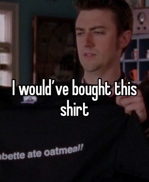 Babette Ate Oatmeal Shirt, Gilmore Girls Meme, Babette Ate Oatmeal, Gilmore Guys, Team Logan, Lorelai Gilmore, Girl Memes, Careless Whisper, Relatable Post Funny