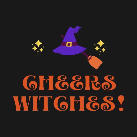 Check out this awesome 'CHEERS+WITCHES%21' design on @TeePublic! Cheers Witches, Witch Design, Holy Shirt, Halloween Witch, Case Stickers, Cool Walls, Phone Case Stickers, Halloween Ideas, Halloween Gifts