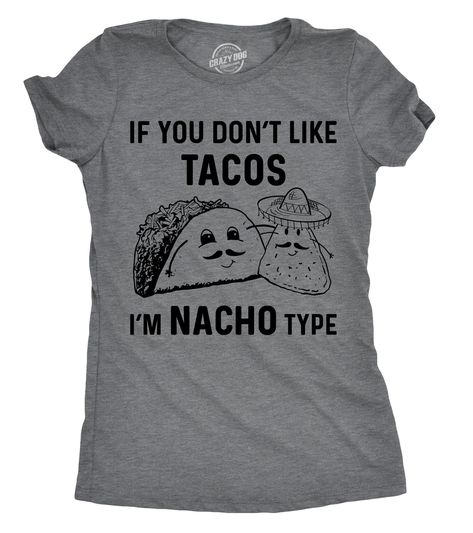 Taco Tshirt, Sarcastic Tees, Taco Shirt, Shirts To Make, Funny Shirts Women, Shirt Sayings, Funny Shirts For Men, Weird Shirts, Graphic Tees Vintage