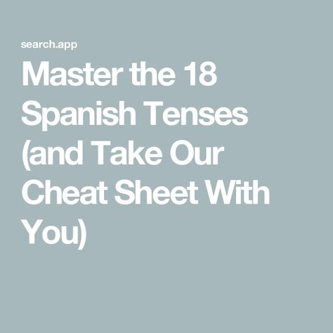 Master the 18 Spanish Tenses (and Take Our Cheat Sheet With You) Spanish Grammar Cheat Sheet, Spanish Cheat Sheet, Grammar Cheat Sheet, Language Learning Goals, Spanish Tenses, Subjunctive Spanish, Perfect Tense, Spanish Grammar, Learning Goals