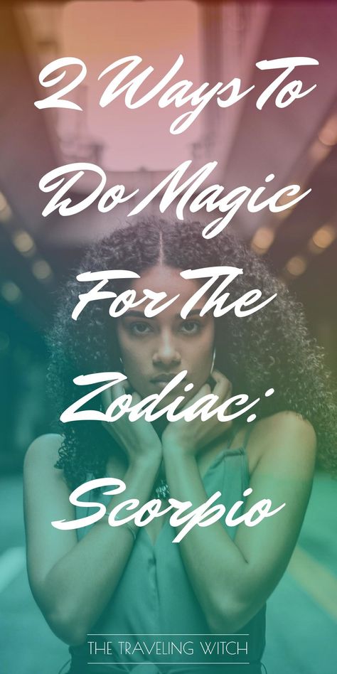 2 Ways To Do Magic For The Zodiac: Scorpio // Witchcraft // The Traveling Witch Scorpio Witchcraft, Shutting People Out, Goddess Asherah, Hedge Witchery, Occult Witch, Black Moon Lilith, Wiccan Art, Zodiac Scorpio, Traditional Witchcraft