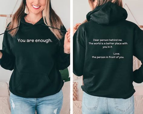 PJsGoodVibes - Etsy The Person In Front Of You Hoodie, You Are Enough Hoodie, You Are Enough Shirt, To The Person Behind Me Hoodie, To The Person Behind Me, Dear Person Behind Me Hoodie, Person Behind Me Hoodie, Dear Person Behind Me, Hoodie Back