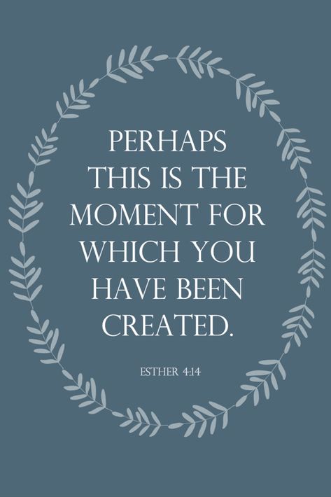 "Perhaps this is the moment for which you have been created." Esther 4:14 NIV Ester 4:14 Wallpaper, Perhaps You Were Born For Such A Time, Esther 4:14 Quote, Ester 4:14, Esther Verses, Perhaps This Is The Moment For Which, Esther 4:14 Wallpaper, Esther 4:14, Story Of Esther