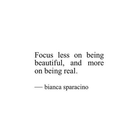 . Bianca Sparacino, Most Beautiful Quotes, Quote Inspirational, Quote Life, Be Real, Wonderful Words, Motivational Quote, Some Words, Pretty Words