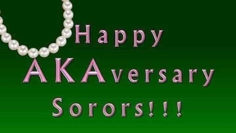 Happy Akaversary Soror, Happy Akaversary, Aka Founders, Happy Founders Day, Alpha Kappa Alpha Sorority Paraphernalia, Aka Sorority Gifts, Homecoming Themes, Aka Sorority, Founders Day