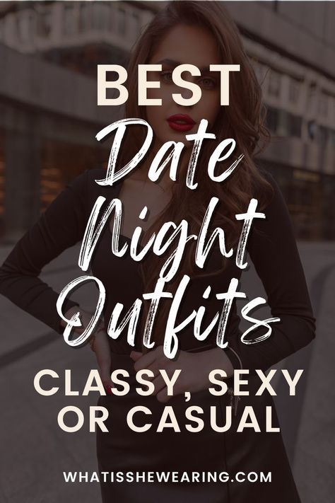 date night outfits Elegant Date Night Outfit, First Date Outfit Casual, Casual Date Night Outfit Summer, Dinner Date Night Outfit, Dinner Outfit Classy, Date Outfit Fall, First Date Outfit, Movie Date Outfits, Cute Date Night Outfits