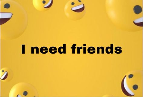 Wanna Be Friends, It Aint Me, Facebook Meme, I Need Friends, Gang Gang, Need Friends, Facebook Memes, Wholesome Memes, Coping Mechanisms