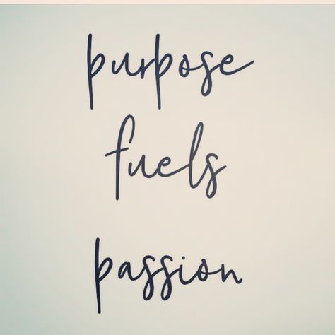 Pic with black text that says purpose fuels passion Passion And Purpose, Passion Aesthetics, Purpose Tattoo, What Is Passion, Prayer Vision Board, Purpose Quotes, Passion Quotes, Crush It, Done Quotes