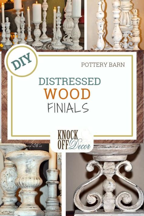 Distressed Wood Finials - KnockOffDecor.com Wood Finials, Pottery Barn Diy, Decoupage Furniture, Wood Candle Sticks, Repurposed Wood, Chippy Paint, Diy Pottery, Country French, Diy House Projects