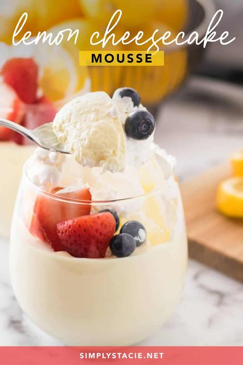 Lemon Cheesecake Mousse Lemon Cheesecake Mousse, Cheesecake Mousse Recipe, Individual Appetizers, Creamy Fruit Salads, Cake Mousse, Lemon Cheese, Lemon Mousse, Lemon Dessert, Cheesecake Mousse