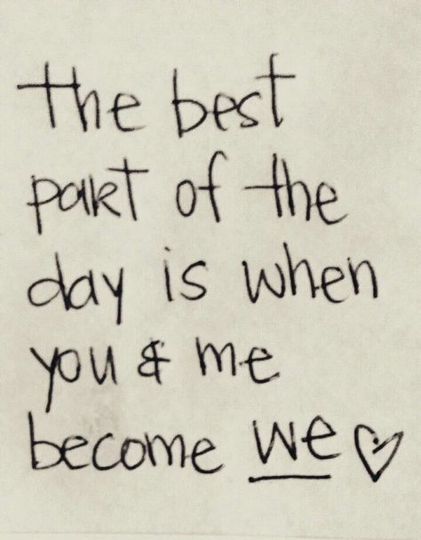 "The best part of the day is when you & me become 'we'." ❤️ Clocks Quotes, Family Written, Motto Quotes, Christian Iphone Wallpaper, I Love My Hubby, Love Boat, Really Good Quotes, Dear Future Husband, Love Phrases