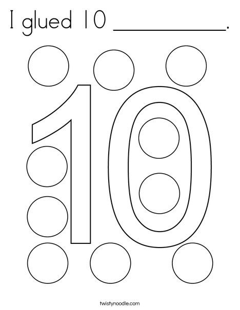 I glued 10 __________ Coloring Page - Twisty Noodle Number 10 Coloring Page, Number 10 Crafts For Preschool, T Preschool Crafts, Number 10 Craft, Number 10 Activities For Preschool, Number 10 Worksheet Preschool, Number 1 Coloring Page, Letter T Preschool, Toddler Summer Activities