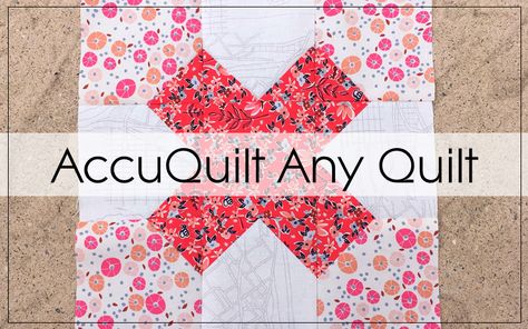 Accu Quilt Patterns, Accuquilt Patterns Quilt Designs, Quilts Made With Accuquilt Dies, Accuquilt Quilt Patterns, Accuquilt Projects Free Pattern, Accuquilt 8" Cube Patterns, Accuquilt Projects Ideas, Accuquilt Blocks, Accuquilt Quilts