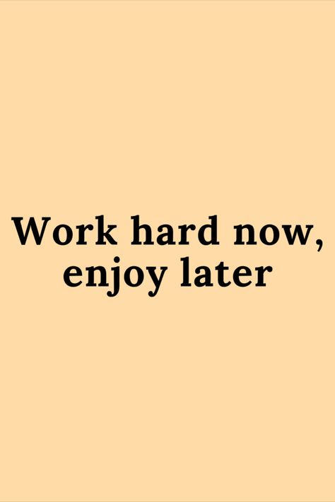 Work Now Enjoy Later Quotes, Work Hard Now Enjoy Later, Hard Worker Aesthetic, Hard Working Aesthetic, Work Hard Quotes Women, Work Hard Aesthetic, Define Aura, Working Hard Aesthetic, Ratatouille Quotes