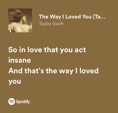 The Way I Love You Lyrics, The Way I Love You Taylor Swift, Taylor Swift Lyrics Love, You Are In Love Taylor Swift, 6 Month Anniversary, Taylor Swift Taylor Swift, Month Anniversary, Swift Aesthetic, Taylor Swift Song Lyrics