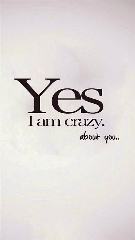 Im Crazy About You, About You Quotes, Hubby Love, I'm Crazy, Crazy Wallpaper, Crazy About You, Simple Love Quotes, Short Inspirational Quotes, Love My Boyfriend