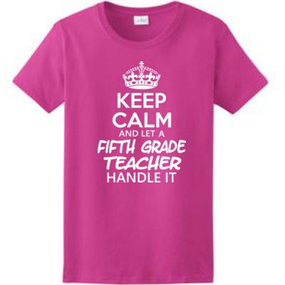 Keep Calm & Let A Fifth Grade Teacher Handle It - Ladies Relaxed Fit T Shirt Playschool Ideas, Preschool Clothes, Teachers Shirts, Teacher Morale, Preschool Teachers, Clever Classroom, My Favourite Teacher, Teachers Corner, Preschool Music