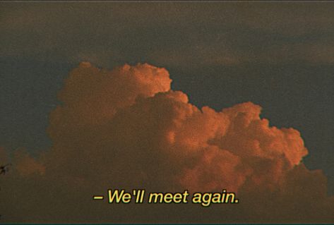 I Hope We Meet Again, Missed Connections Aesthetic, Meeting Again Quotes, We'll Meet Again Aesthetic, Well Meet Again Some Sunny Day, Maybe We'll Meet Again Quotes, We’ll Meet Again, Maybe In Another Life Aesthetic, Meet Cute Aesthetic