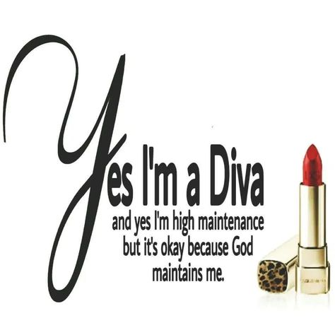 Yes I’m a Diva ~ Affirmation 104 – YES I'M A DIVA Yes Im A Diva Quotes, Diva Quotes Sassy, Fashion Statements Quotes, Statements Quotes, Bosslady Quotes, Black Queen Quotes, Vision Board Words, Tuesday Blessings, Black Diva