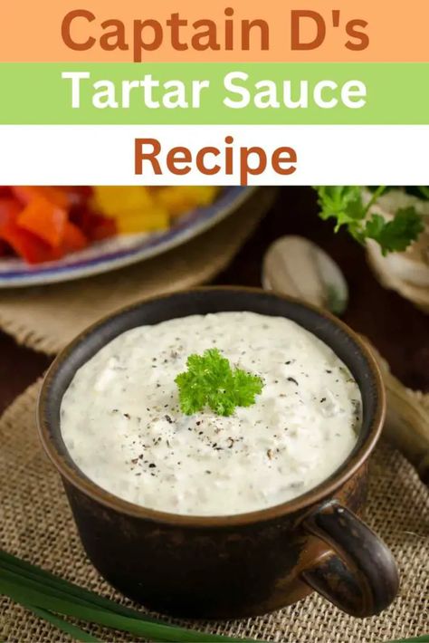 Best Tarter Sauce Ever, Captain D’s Tartar Sauce Recipe, Captain Ds Tartar Sauce Recipe, Fish Filet Recipes, Best Tartar Sauce Recipe, Filet Recipes, Tartar Sauce Recipe, Compound Butters, Restaurant Copycat