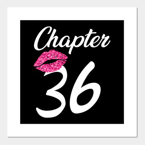 Chapter 36 Years Old Birthday Gifts Big Pink Lips - 36 Bday - Posters and Art Prints | TeePublic 36 Year Old Birthday Party Ideas, 36th Birthday Ideas For Her, 36 Years Old Birthday, Big Pink Lips, 36 Birthday, Happy Birthday To Me Quotes, Mommy Birthday, 36th Birthday, Birthday Ideas For Her